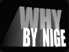 Why By Nige